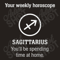 Your Weekly Horoscope Sagittarius Self Isolation Tank Top | Artistshot