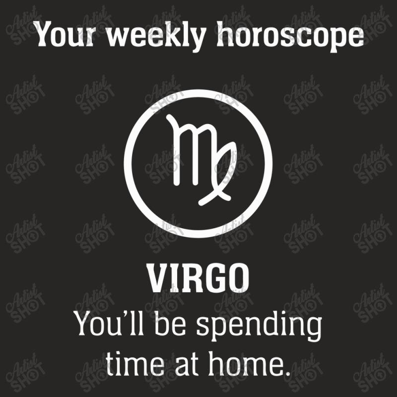 Your Weekly Horoscope Virgo Self Isolation Ladies Fitted T-Shirt by mauramadhan | Artistshot