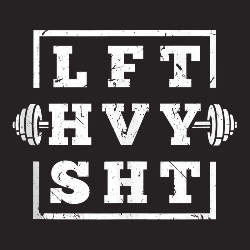 Funny Lift Heavy Shit Weightlifting Tank Top Vintage Cap | Artistshot