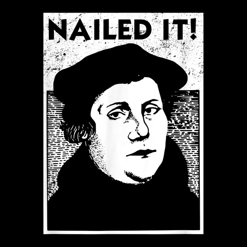 Funny Martin Luther Nailed It Reformation Shirt  Gift T Shirt Adjustable Cap by munceylsareiasjr | Artistshot