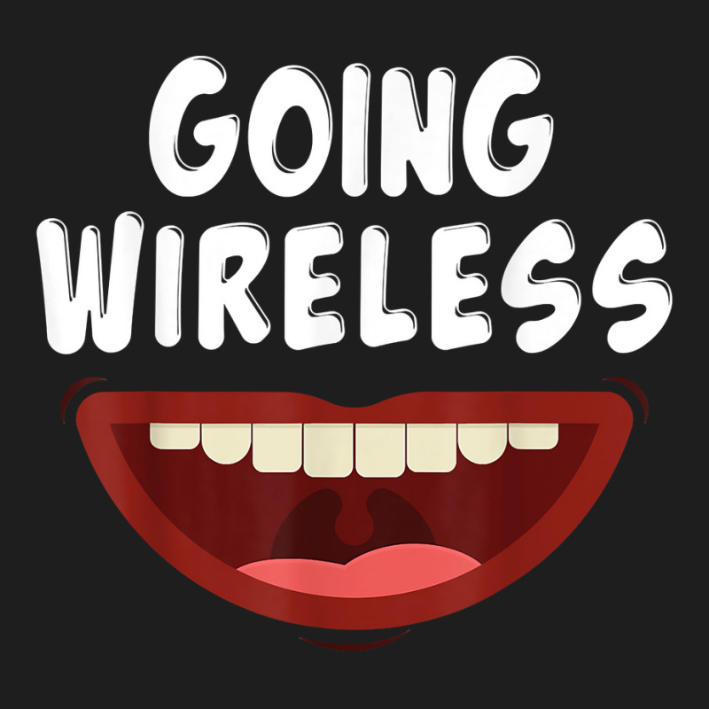 Going Wireless Dental Braces Off Gift T Shirt Classic T-shirt | Artistshot