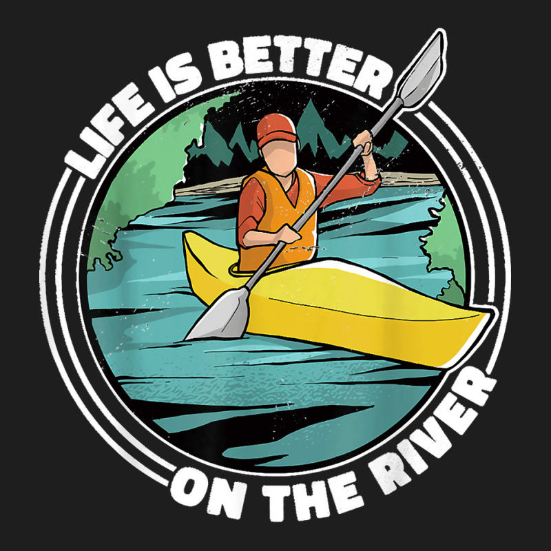 Life Is Better On The River Kayak Canoe Clothing Women Classic T-shirt | Artistshot