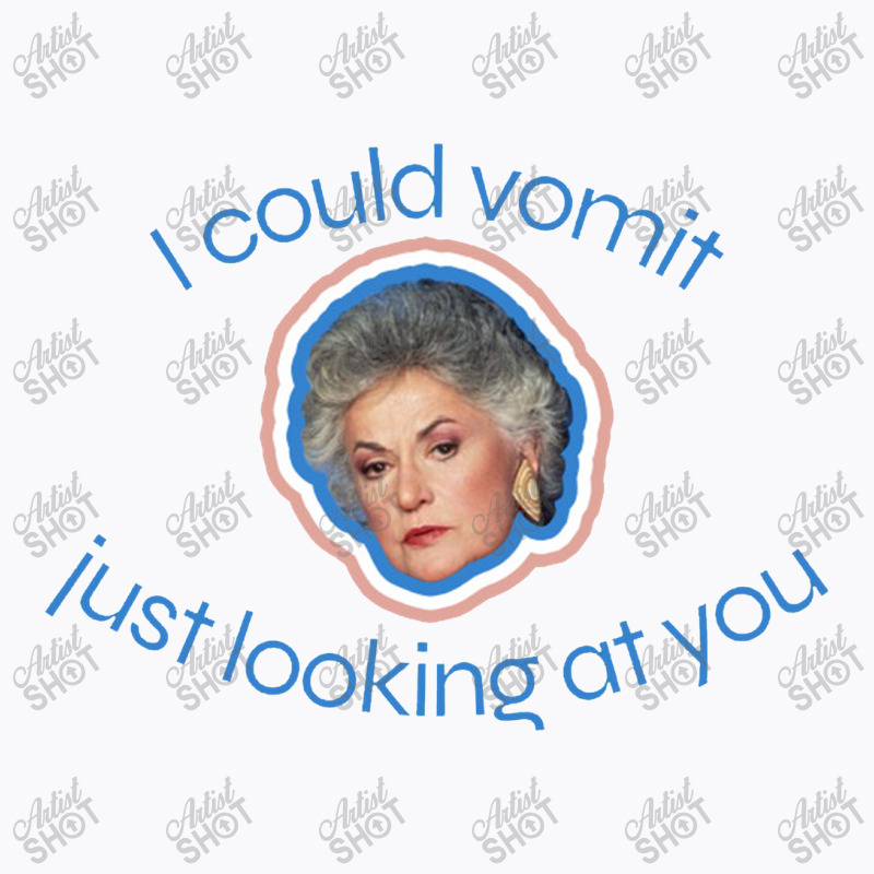 I Could Vomit Just Looking At You T-Shirt by pusyaque-podcast | Artistshot