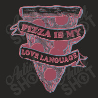 Pizza Is My Love Language, Pizza Ladies Fitted T-shirt | Artistshot