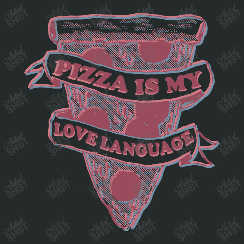 Pizza Is My Love Language, Pizza Women's Triblend Scoop T-shirt by hydrant-podcast | Artistshot