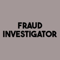 Fraud Investigator T Shirt Vintage Short | Artistshot