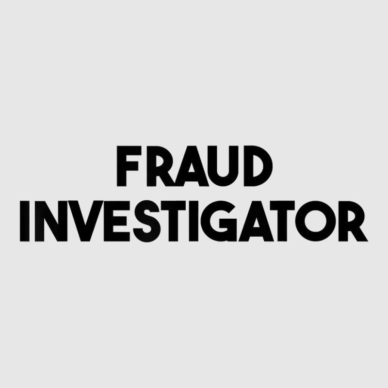 Fraud Investigator T Shirt Unisex Jogger by roopeedwrich76 | Artistshot