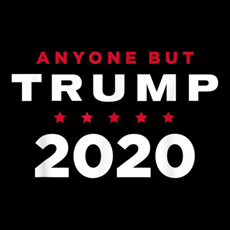 Anti Trump T Shirt   Anyone But Trump 2020 Toddler Sweatshirt | Artistshot