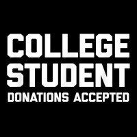 College Student (donations Accepted) T Shirt Funny College T Shirt Baby Bibs | Artistshot