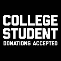 College Student (donations Accepted) T Shirt Funny College T Shirt Toddler 3/4 Sleeve Tee | Artistshot