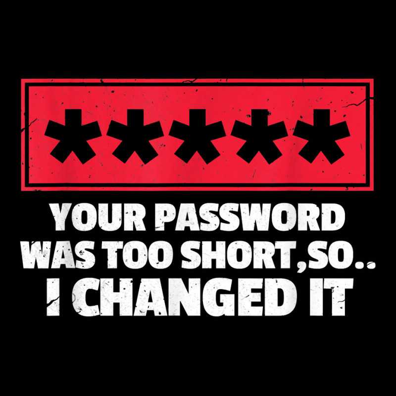 Change Your Password Funny Hacker Gift T Shirt Toddler 3/4 Sleeve Tee by lacourpnyaray3 | Artistshot