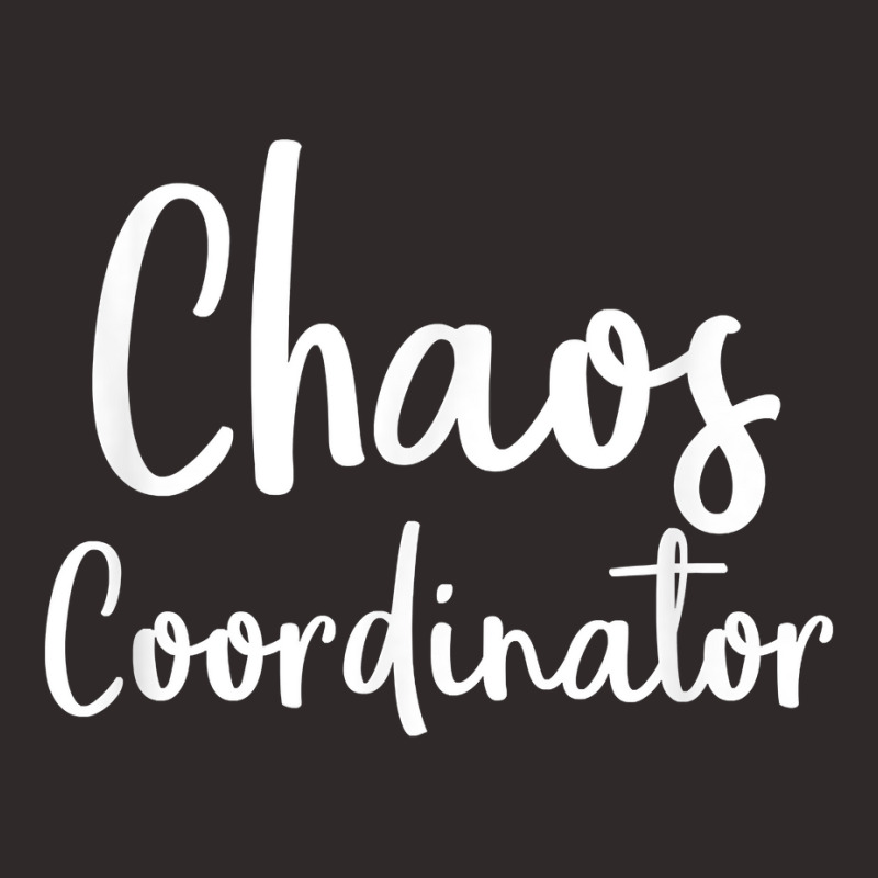 Chaos Coordinator Tshirt   Chaos Coordinator Gifts T Shirt Racerback Tank | Artistshot