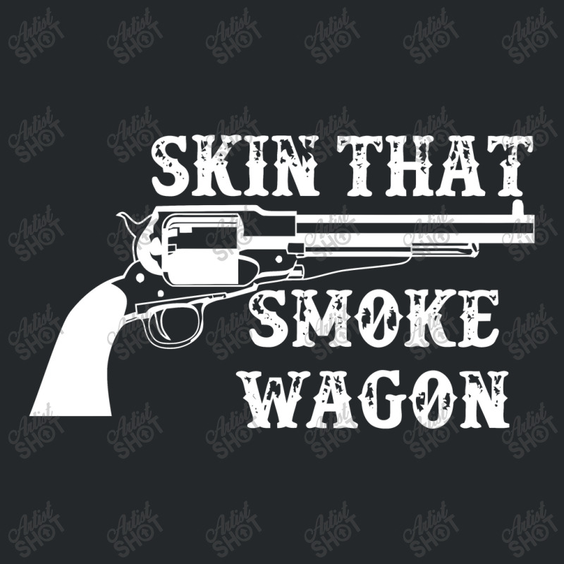 Skin That Smoke Wagon Crewneck Sweatshirt | Artistshot