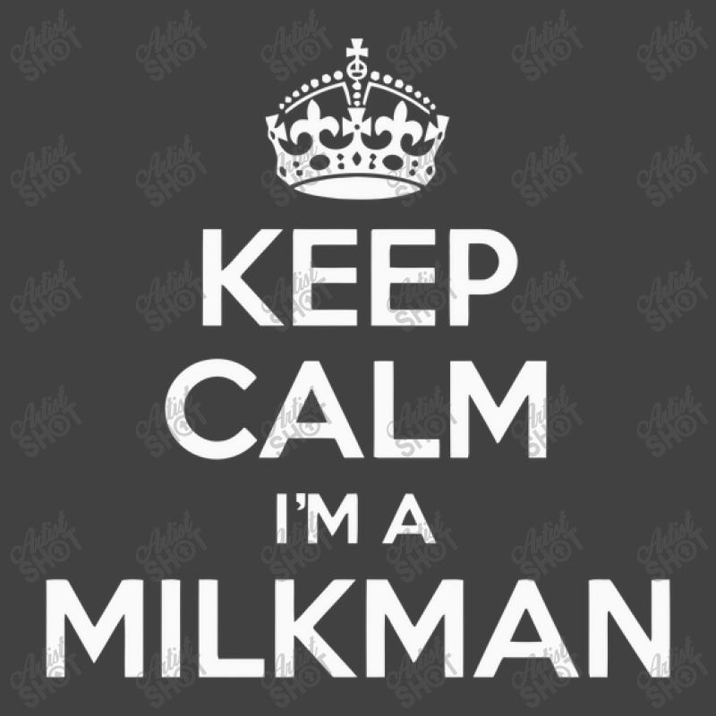 Keep Calm I'm A Milkman Vintage T-Shirt by yudihap | Artistshot