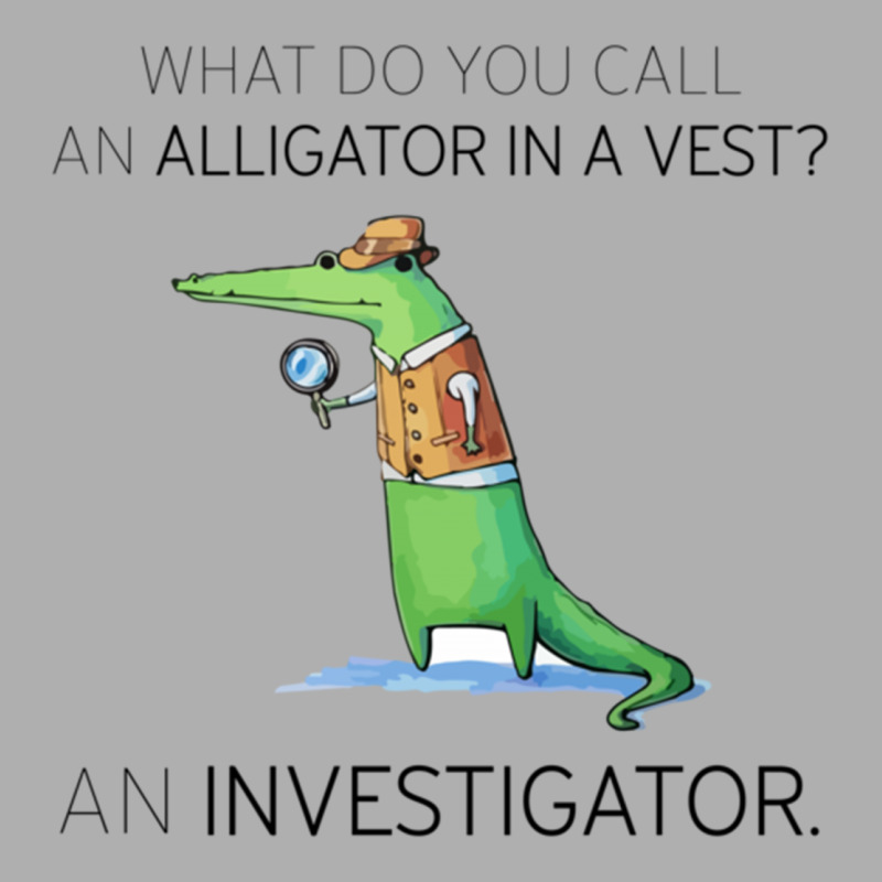 What Do You Call An Alligator In A Vest An Investigator Ladies Fitted T-Shirt by Kosimasgor | Artistshot