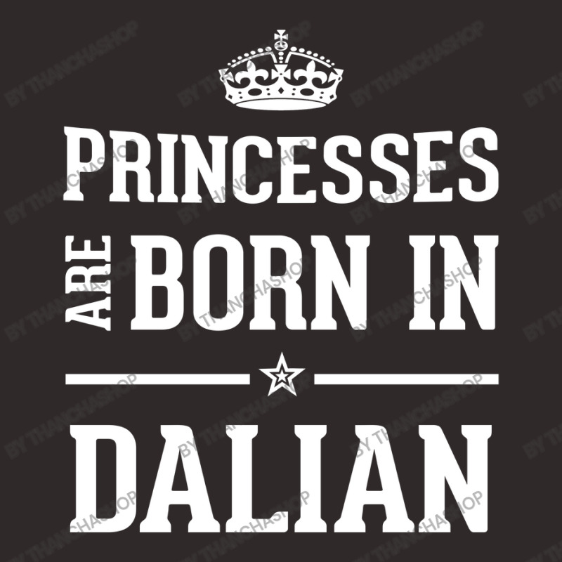 Princesses Are Born In Dalian Cool Gift Racerback Tank by thanchashop | Artistshot