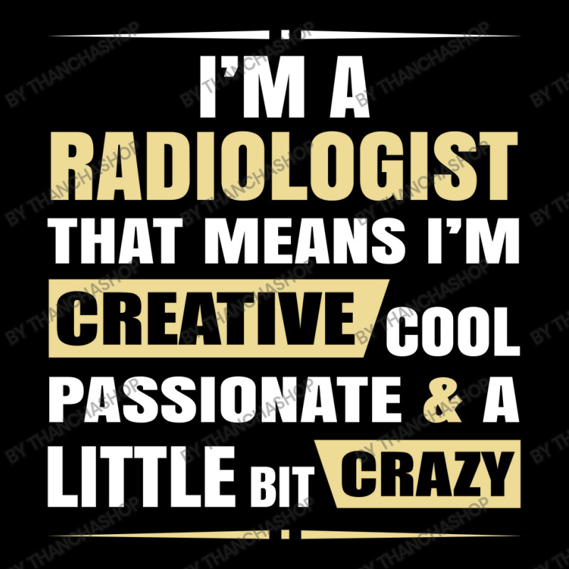 Radiologist, Creative, Cool And Crazy Baby Tee by thanchashop | Artistshot