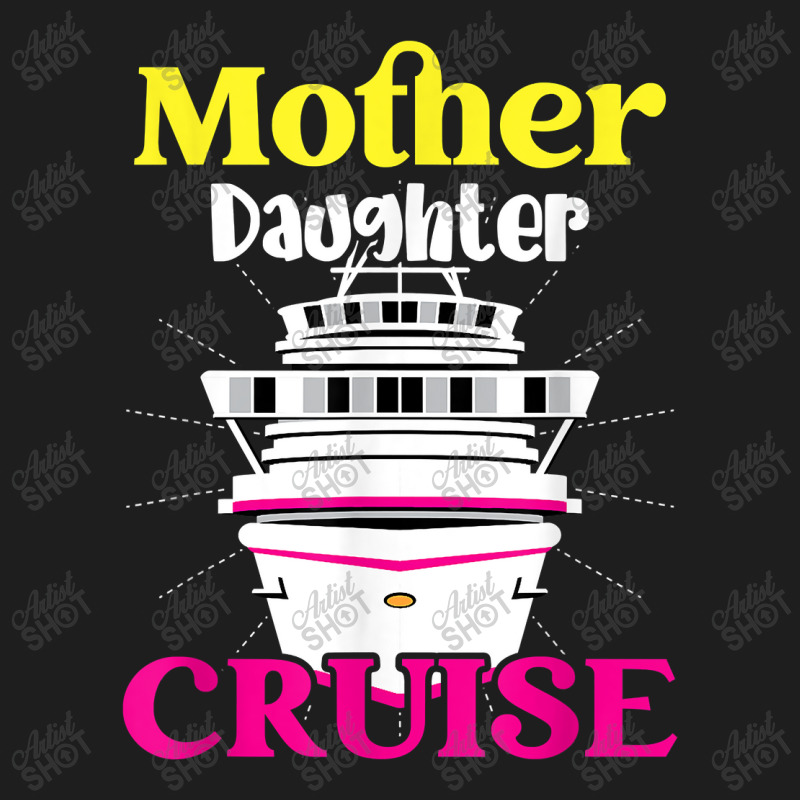 Mother Daughter Cruise Ship Travel Travelling Cruise Trip For Mens Wom Classic T-shirt | Artistshot