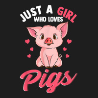 Just A Girl Who Loves Pigs Hog Lover Cute Farmer T Shirt Classic T-shirt | Artistshot