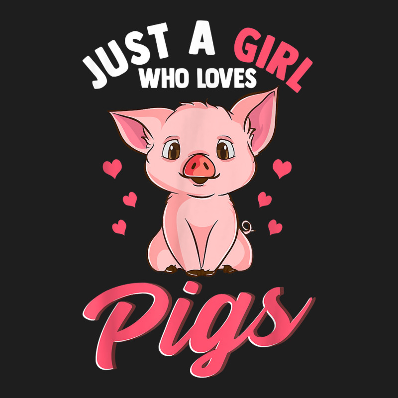 Just A Girl Who Loves Pigs Hog Lover Cute Farmer T Shirt Classic T-shirt | Artistshot