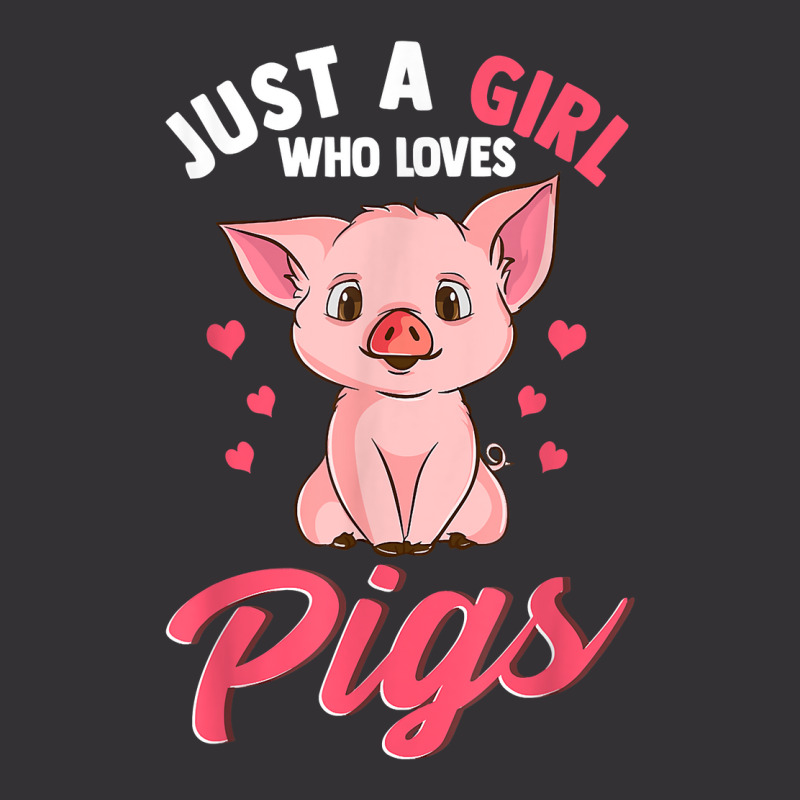 Just A Girl Who Loves Pigs Hog Lover Cute Farmer T Shirt Vintage Hoodie | Artistshot