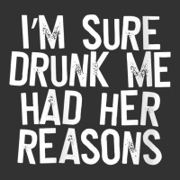 Womens I'm Sure Drunk Me Had Her Reasons V Neck T Shirt Baby Bodysuit | Artistshot