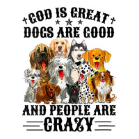 Womens God Is Great Dogs Are Good And People Are Crazy V Neck T Shirt Crewneck Sweatshirt | Artistshot