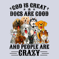 Womens God Is Great Dogs Are Good And People Are Crazy V Neck T Shirt Fleece Short | Artistshot