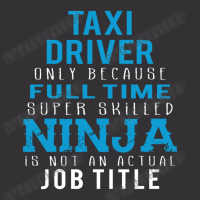 Taxi Driver Because Ninja Is Not A Job Title Vintage Hoodie And Short Set | Artistshot