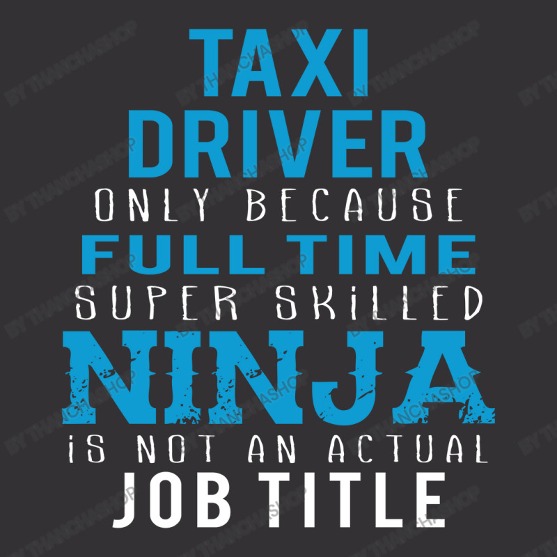 Taxi Driver Because Ninja Is Not A Job Title Vintage Hoodie And Short Set by thanchashop | Artistshot