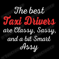 Taxi Drivers Are Classy Sassy And Bit Smart Assy Youth Zipper Hoodie | Artistshot