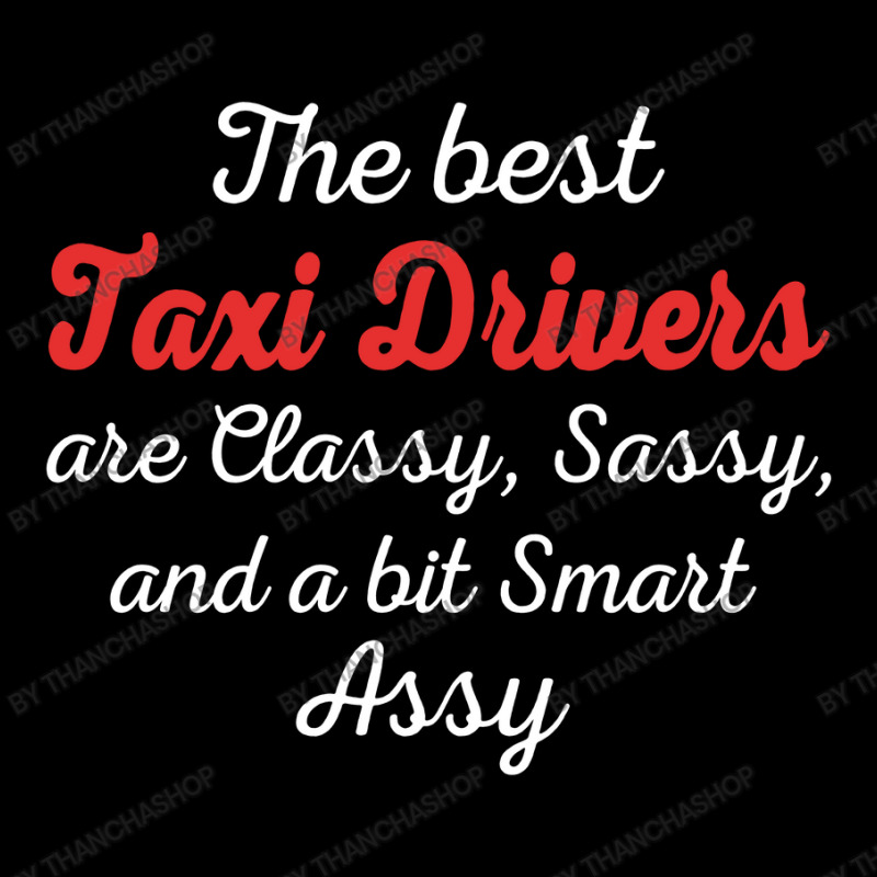 Taxi Drivers Are Classy Sassy And Bit Smart Assy Youth Zipper Hoodie by thanchashop | Artistshot