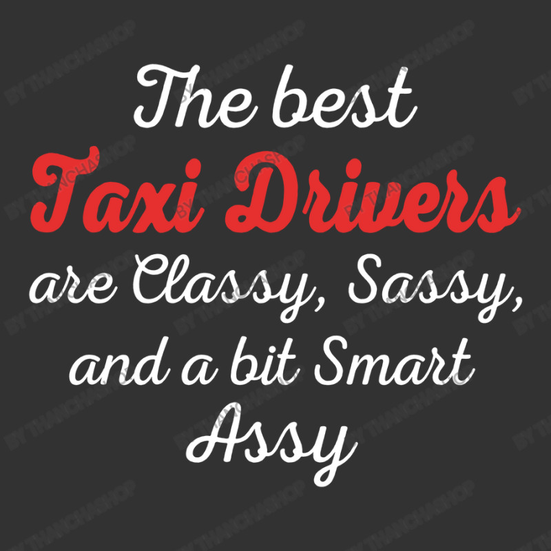 Taxi Drivers Are Classy Sassy And Bit Smart Assy Baby Bodysuit by thanchashop | Artistshot