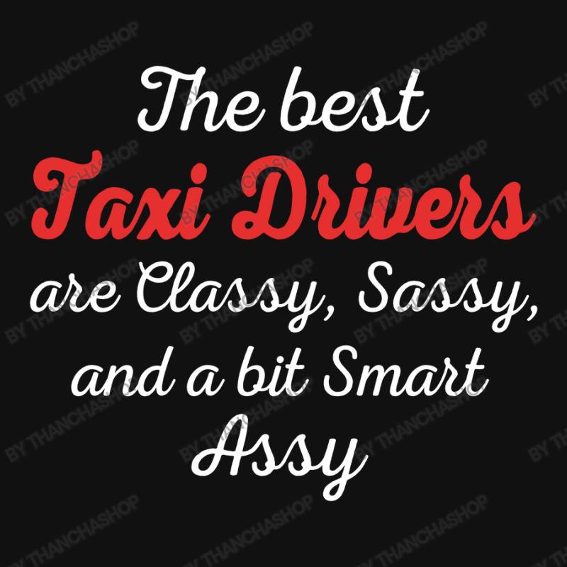 Taxi Drivers Are Classy Sassy And Bit Smart Assy Baby Beanies by thanchashop | Artistshot