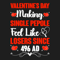 Valentine's Day Making Single People Feel Like Losers 496 Ad Pullover Classic T-shirt | Artistshot