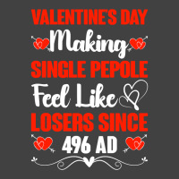 Valentine's Day Making Single People Feel Like Losers 496 Ad Pullover Vintage T-shirt | Artistshot