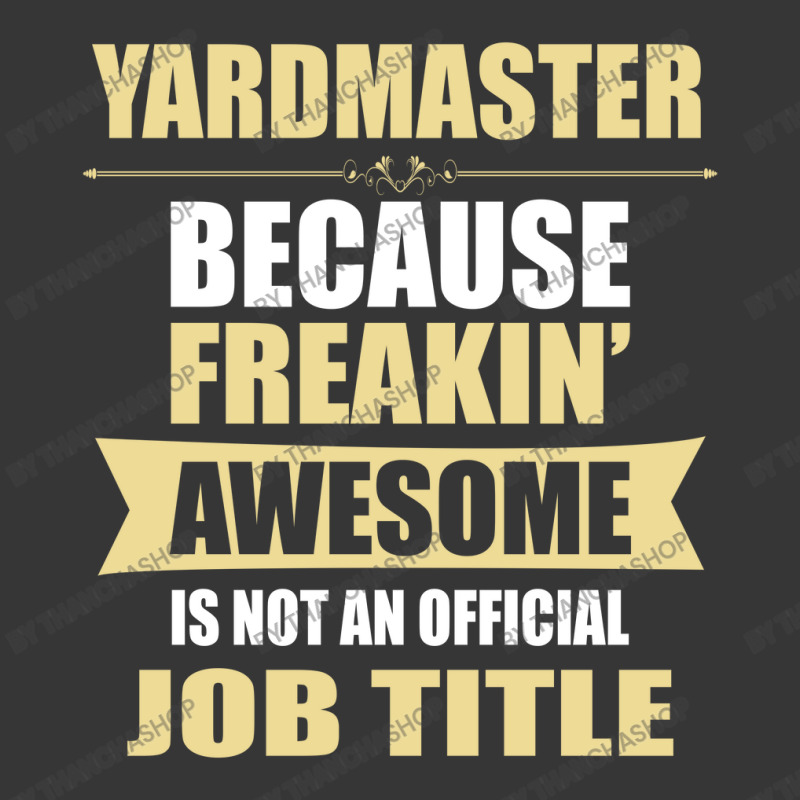 Yardmaster Because Freakin' Awesome Isn't A Job Title Toddler Hoodie by thanchashop | Artistshot