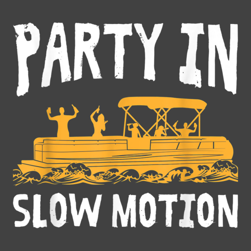 Party In Slow Motion   Pontoon Boat Captain Mens Lake T Shirt Vintage T-shirt | Artistshot