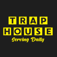 Trap House   Serving Daily Classic T-shirt | Artistshot