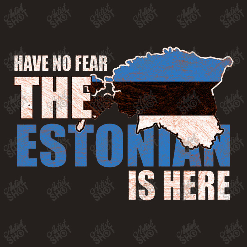 Have No Fear Estonian Is Here Distressed Tank Top | Artistshot