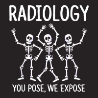 Radiologist  X Ray Tech  Radiology You Pose We Expose T Shirt Vintage Cap | Artistshot