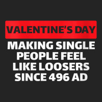 Womens Valentine's Day Making Single People Feel Like Losers 496 Ad V 3/4 Sleeve Shirt | Artistshot