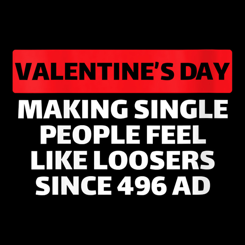 Womens Valentine's Day Making Single People Feel Like Losers 496 Ad V Zipper Hoodie | Artistshot