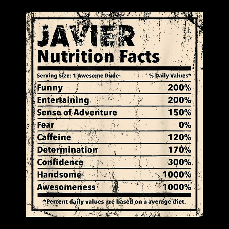 Javier Nutrition Facts Funny Name Humor Nickname T Shirt Adjustable Cap by spizerrleppleq | Artistshot