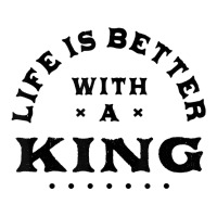 Life Is Better With A King Name Funny Sarcastic Nickname T Shirt Baby Tee | Artistshot