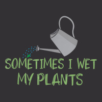 Sometimes I Wet My Plants Lil Water Can Funny Gardening Text T Shirt Vintage Hoodie And Short Set | Artistshot