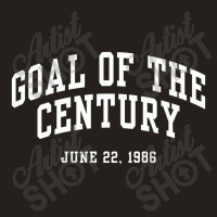 Goal Of The Century Tank Top | Artistshot