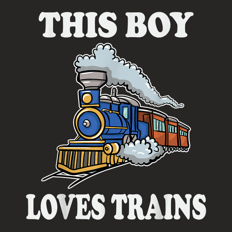 This Boy Loves Trains Gift Train Wagon Lover Gifts T Shirt Ladies Fitted T-Shirt by gellisjkbegayphe | Artistshot