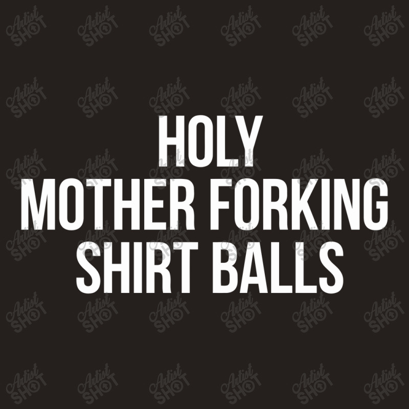 Holy Mother Forking Shirt Balls Tank Top | Artistshot