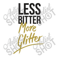 Less Bitter, More Glitter Baby Bodysuit | Artistshot